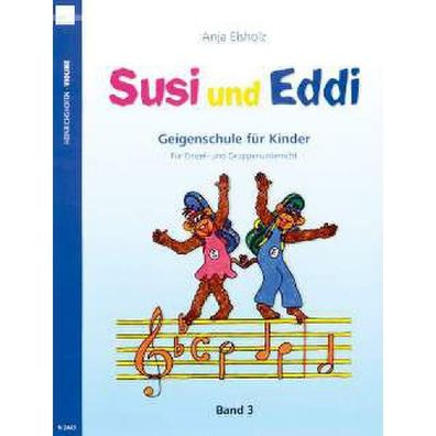 Susi und Eddi Band 3 - Geigenschule für Kinder für Einzel- und Gruppenunterricht