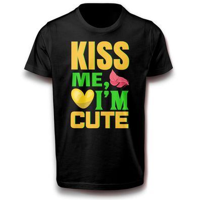 kiss me i´m cute Sprüche küss mich ich bin süß Fun T-Shirt 122 - 3XL Baumwolle Spaß