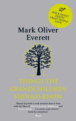 Things The Grandchildren Should Know: Mark Oliver Everett, Mark Oliver Ever ...