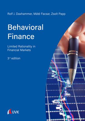 Behavioral Finance: Limited Rationality in Financial Markets, Rolf J. Daxha ...