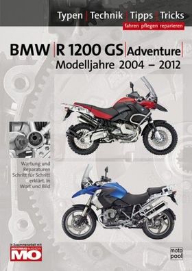 BMW R1200 GS / Adventure, Typen-Technik-Tipps-Tricks - Das umfassende Handbuch