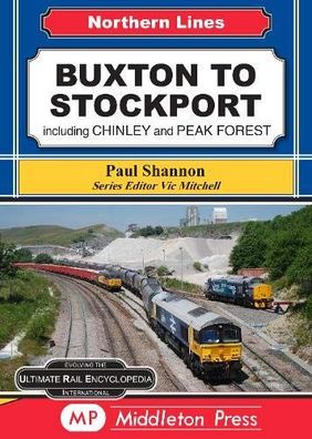 Buxton To Stockport: including Chinley and Peak Forest (Northern Lines),