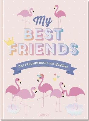 My Best Friends: Das Freundebuch zum Ausf?llen (Geschenke f?r Sch?lerinnen ...