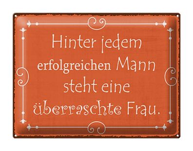 Blechschild Spruch 40x30 cm Hinter jedem erfolgreichen Mann Deko Schild tin sign