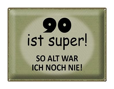 Blechschild Spruch 40x30 cm 90 Jahre Jubiläum Geburtstag Deko Schild tin sign