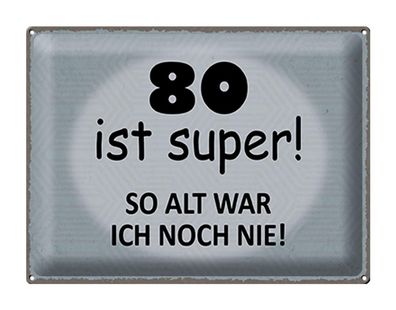 Blechschild Spruch 40x30 cm 80 Jahre Jubiläum Geburtstag Deko Schild tin sign