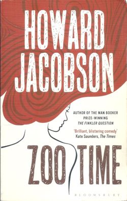 Jacobson, Howard: Zoo Time (2013) Bloomsbury Paperbacks