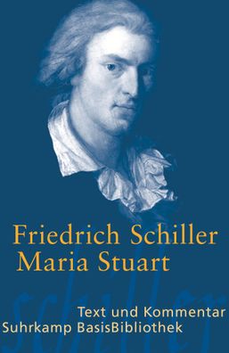 Maria Stuart Text und Kommentar Schiller, Friedrich Suhrkamp Basis