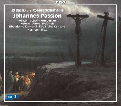 Johann Sebastian Bach (1685-1750): Johannes-Passion (Bearbeitung von Robert Schumann