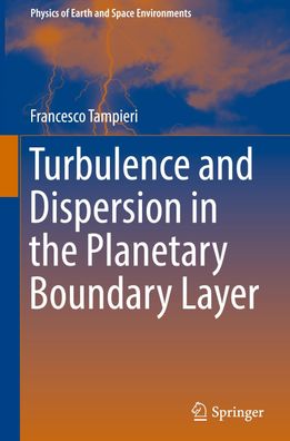 Turbulence and Dispersion in the Planetary Boundary Layer (Physics of Earth ...