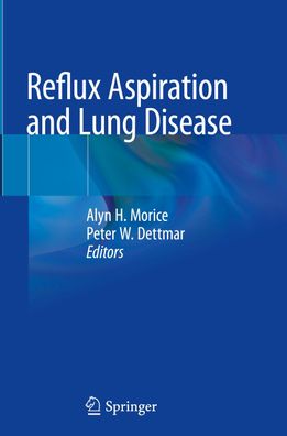 Reflux Aspiration and Lung Disease, Alyn H. Morice