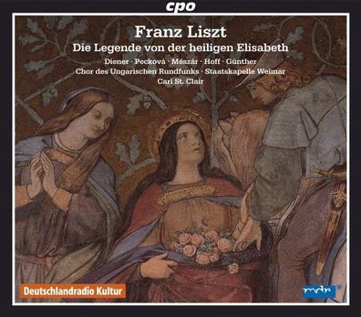 Franz Liszt (1811-1886): Die Legende von der heiligen Elisabeth - CPO 0761203733927