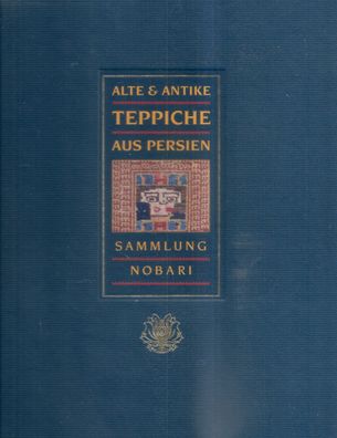 Alte & Antike Teppiche aus Persien. Sammlung Nobari (1994) Straub