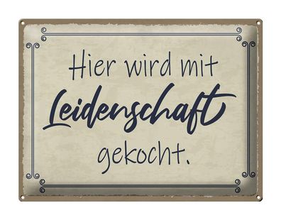 Blechschild Spruch 40x30 cm Hier mit Leidenschaft gekocht Deko Schild tin sign