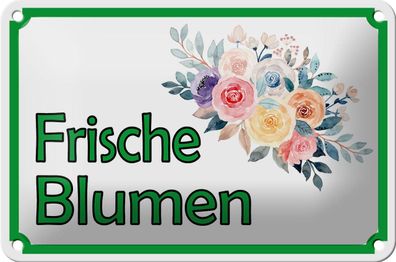 Blechschild Hinweis 18x12 cm frische Blumen Verkauf Deko Schild tin sign