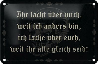 Blechschild Spruch 18x12 cm ihr lacht weil ich anders bin Deko Schild tin sign