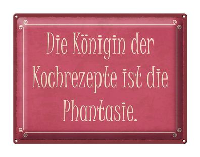 Blechschild Spruch 40x30 cm Königin Kochrezepte Phantasie Deko Schild tin sign