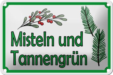 Blechschild Hinweis 18x12 cm Misteln Tannengrün Verkauf Deko Schild tin sign