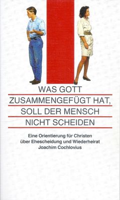 Joachim Cochlovius: Was Gott zusammengefügt hat soll der Mensch nicht scheiden (2001)