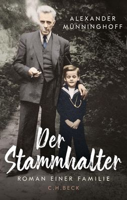 Der Stammhalter: Roman einer Familie, Alexander M?nninghoff