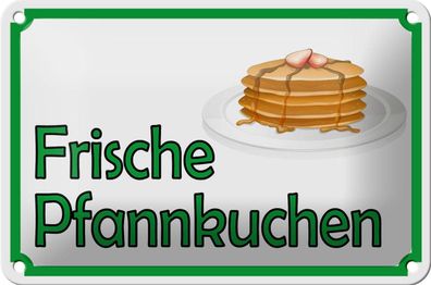 Blechschild Hinweis 18x12 cm frische Pfannkuchen Verkauf Deko Schild tin sign