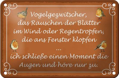 Blechschild Spruch 18x12 cm Vogelgezwitscher Vogel Metall Deko Schild tin sign