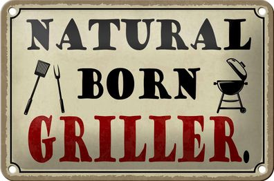 Blechschild Spruch 18x12 cm natural born Griller Grillen Deko Schild tin sign