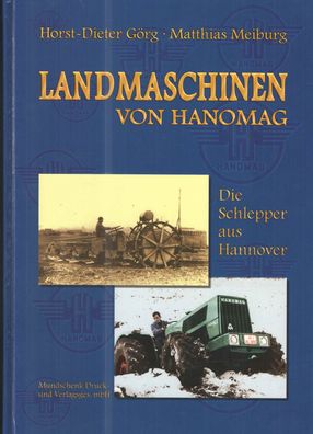 Landmaschinen von Hanomag / Die Schlepper aus Hannover , Buch, Geschichte