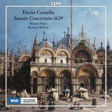 Dario Castello (1600-1658): Sonate concertate in stile moderno 1629 - CPO - (CD / T