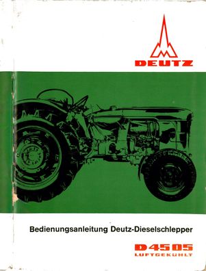 Originale Bedienungsanleitung Deutz Traktor Schlepper D 4505 Luftgekühlt