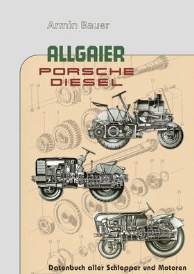Allgaier Porsche-Diesel Datenbuch aller Schlepper und Motoren, Landtechnik