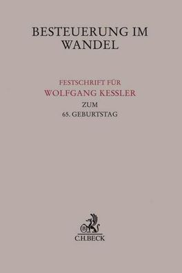 Besteuerung im Wandel: Festschrift f?r Wolfgang Kessler zum 65. Geburtstag ( ...
