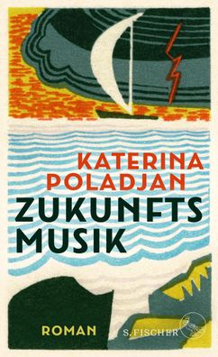 Zukunftsmusik Roman Katerina Poladjan