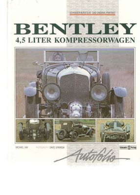 Bentley 4,5 Liter Kompressorwagen, Bildband, Typenbuch, Geschichte, Oldtimer