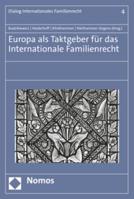 Europa als Taktgeber f?r das Internationale Familienrecht (Dialog Internati ...