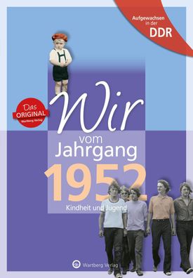 Aufgewachsen in der DDR - Wir vom Jahrgang 1952 - Kindheit und Juge