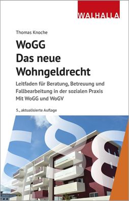 WoGG - Das neue Wohngeldrecht: Leitfaden f?r Beratung, Betreuung und Fallbe ...