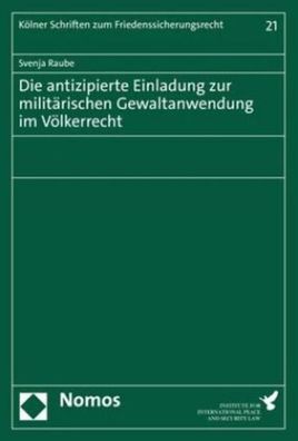 Die antizipierte Einladung zur milit?rischen Gewaltanwendung im V?lkerrecht ...