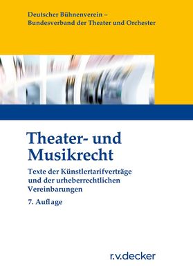 Theater- und Musikrecht: Texte der K?nstlertarifvertr?ge und der urheberrec ...