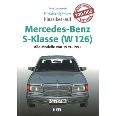 Mercedes-Benz S-Klasse W126 Alle Modelle (79-91) - Praxisratgeber Klassikerkauf