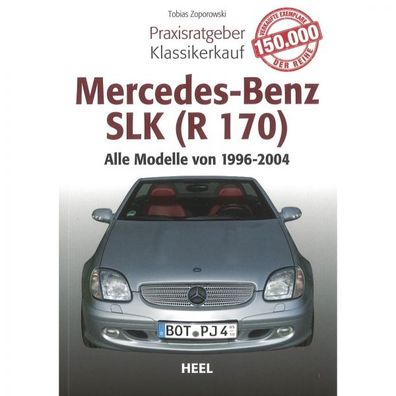 Mercedes-Benz SLK (R 170) Alle Modelle (96-04) - Praxisratgeber Klassikerkauf