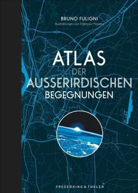 Atlas der außerirdischen Begegnungen | Bruno Fuligni, Francois Moreno DHL Versan