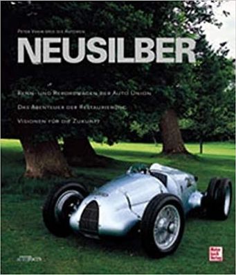 Neusilber, Auto Union, Sportwagen, Rennwagen, Bildband, Typen, Geschichte