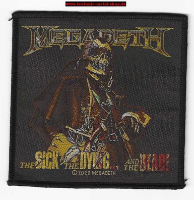 Megadeth The sick, the dying and the dead gewebter Aufnäher - woven Patch