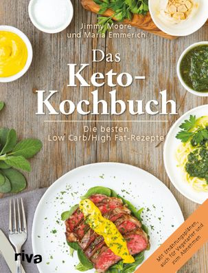 Das Keto-Kochbuch Die besten Low-Carb/ High-Fat-Rezepte Maria Emmeri