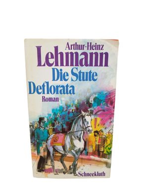 Die Stute Deflorata von Arthur Heinz Lehmann | Buch | Zustand gut