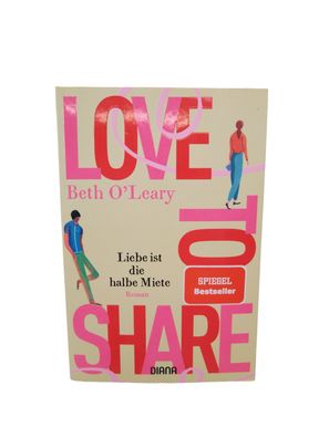 Love to share ? Liebe ist die halbe Miete: Roman O'Leary, Beth, Pauline Kurbasik