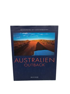 Australien Outback. Begegnung mit dem Horizont von ... | Buch | Zustand gut