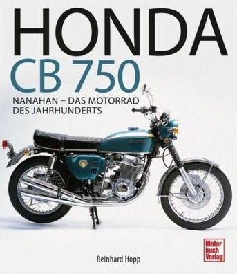 Honda CB 750 - Nanahan - Das Motorrad des Jahrhunderts, Typenübersicht, Datenbuch