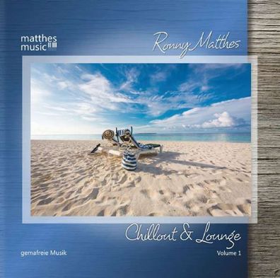 Ronny Matthes: Chillout & Lounge (Vol. 1) - Gemafreie Chill Out Musik (Piano Loung...